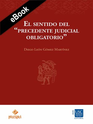 cover image of El sentido del "precedente judicial obligatorio"
